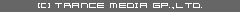 &copy;Trance Media GP Co.,Ltd.